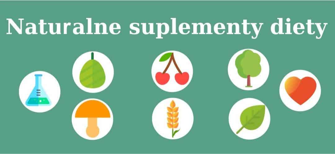 Naturalne suplementy diety – które wybierasz?